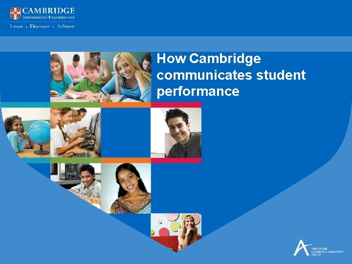 How Cambridge communicates student performance 