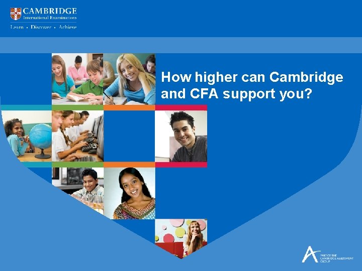 How higher can Cambridge and CFA support you? How higher can Cambridge and CFA support you?
