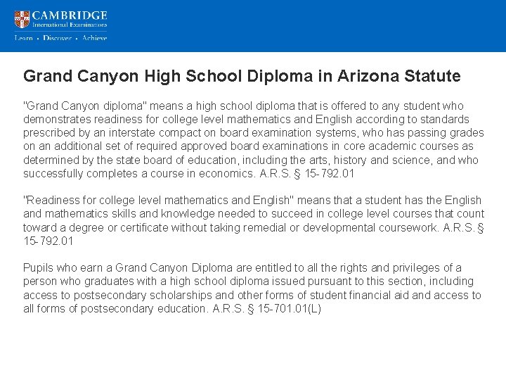 Grand Canyon High School Diploma in Arizona Statute "Grand Canyon diploma" means a high