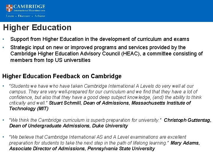 Higher Education • • Support from Higher Education in the development of curriculum and