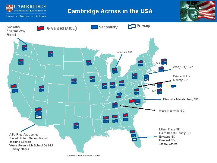 Cambridge Across in the USA Spokane Federal Way Bethel Advanced (AICE) Secondary Primary Ferndale Cambridge Across in the USA Spokane Federal Way Bethel Advanced (AICE) Secondary Primary Ferndale
