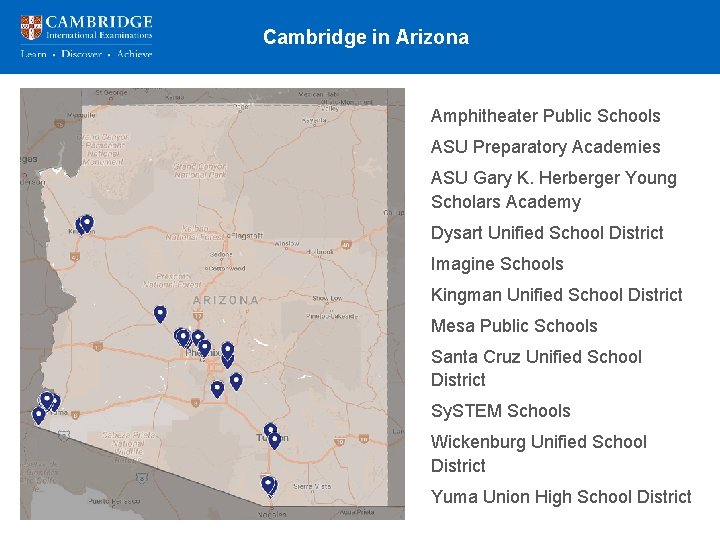 Cambridge in Arizona Amphitheater Public Schools ASU Preparatory Academies ASU Gary K. Herberger Young Cambridge in Arizona Amphitheater Public Schools ASU Preparatory Academies ASU Gary K. Herberger Young