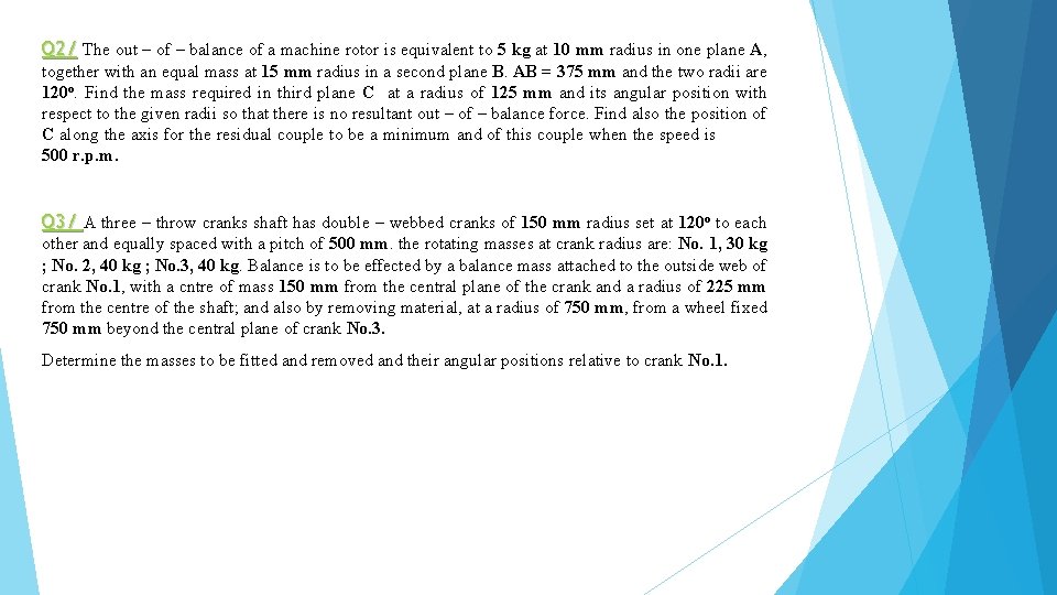 Q 2/ The out – of – balance of a machine rotor is equivalent