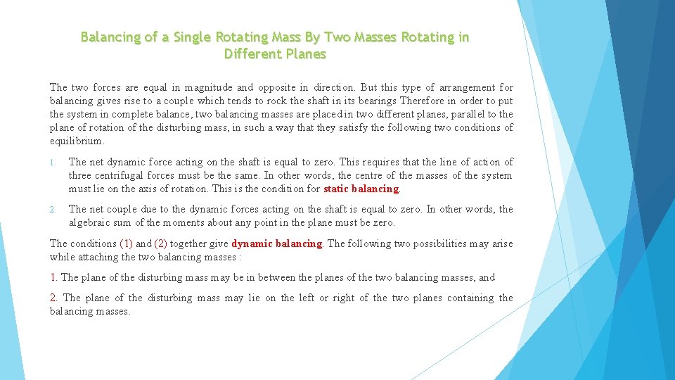Balancing of a Single Rotating Mass By Two Masses Rotating in Different Planes The