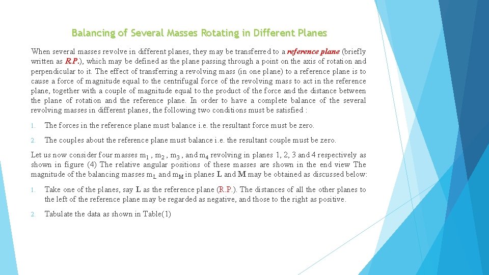 Balancing of Several Masses Rotating in Different Planes When several masses revolve in different