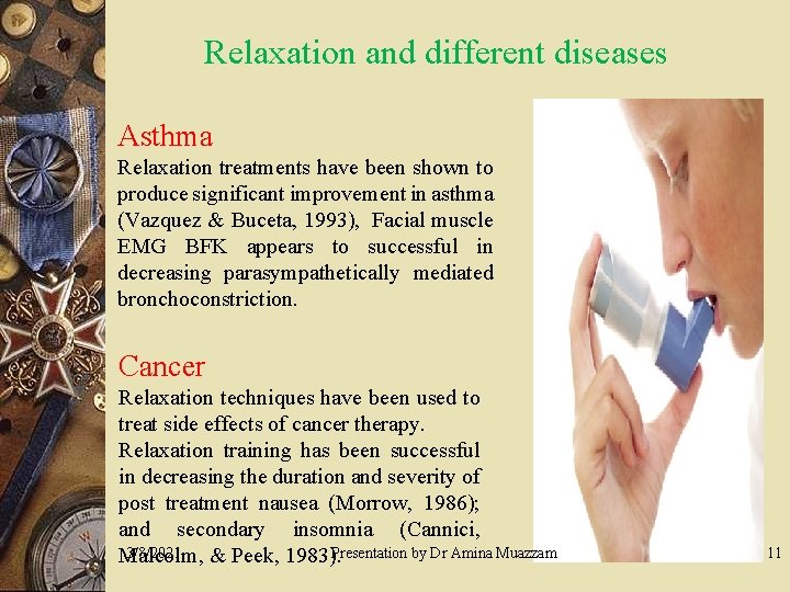 Relaxation and different diseases Asthma Relaxation treatments have been shown to produce significant improvement