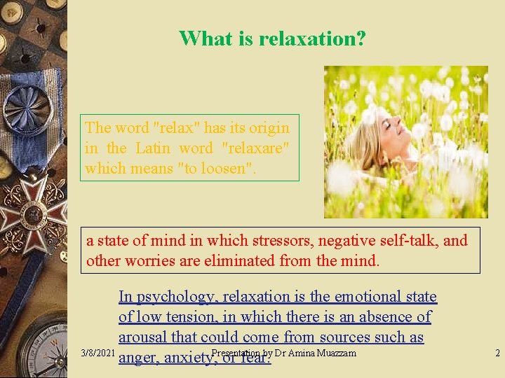  What is relaxation? The word "relax" has its origin in the Latin word