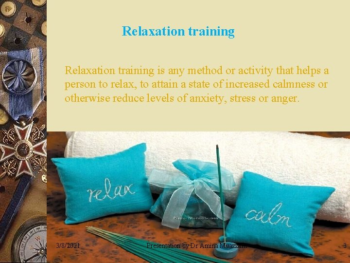 Relaxation training is any method or activity that helps a person to relax, to