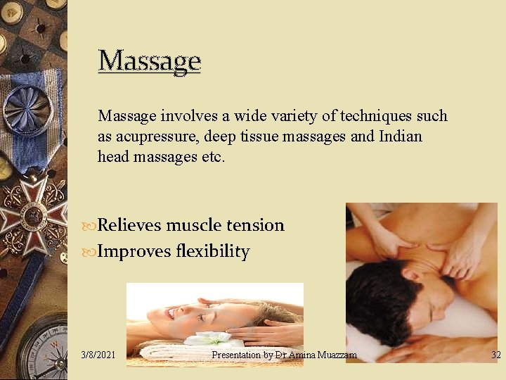 Massage involves a wide variety of techniques such as acupressure, deep tissue massages and