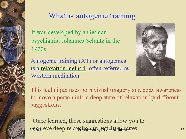 What is autogenic training It was developed by a German psychiatrist Johannes Schultz in