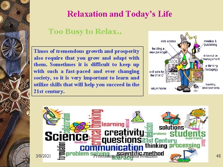 Relaxation and Today’s Life Too Busy to Relax. . Times of tremendous growth and