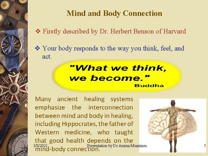 Mind and Body Connection v Firstly described by Dr. Herbert Benson of Harvard v