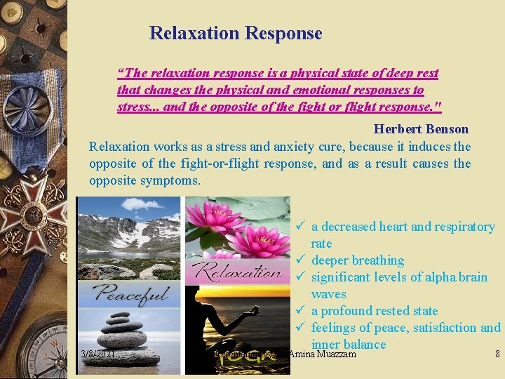 Relaxation Response “The relaxation response is a physical state of deep rest that changes