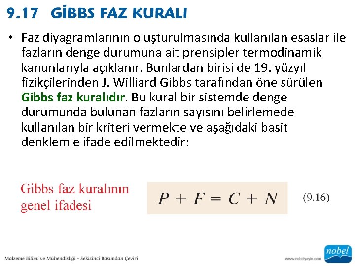  • Faz diyagramlarının oluşturulmasında kullanılan esaslar ile fazların denge durumuna ait prensipler termodinamik