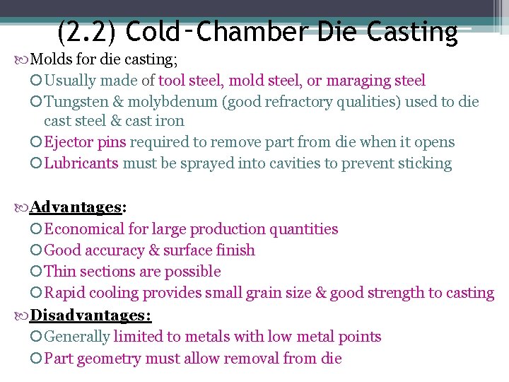 (2. 2) Cold‑Chamber Die Casting Molds for die casting; Usually made of tool steel,