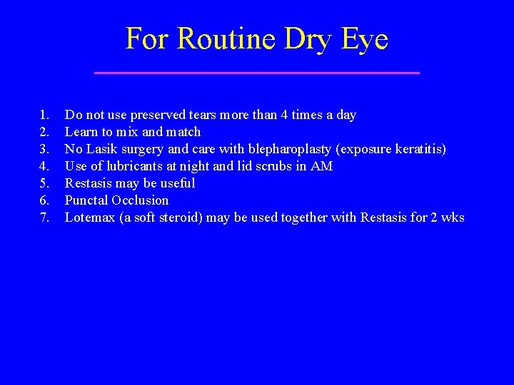 For Routine Dry Eye 1. 2. 3. 4. 5. 6. 7. Do not use