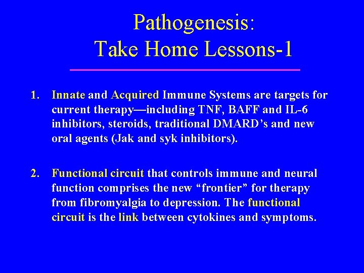 Pathogenesis: Take Home Lessons-1 1. Innate and Acquired Immune Systems are targets for current