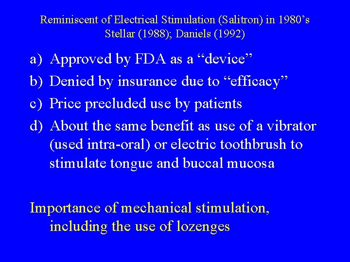 Reminiscent of Electrical Stimulation (Salitron) in 1980’s Stellar (1988); Daniels (1992) a) b) c)
