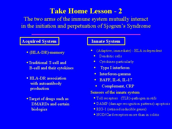 Take Home Lesson - 2 The two arms of the immune system mutually interact