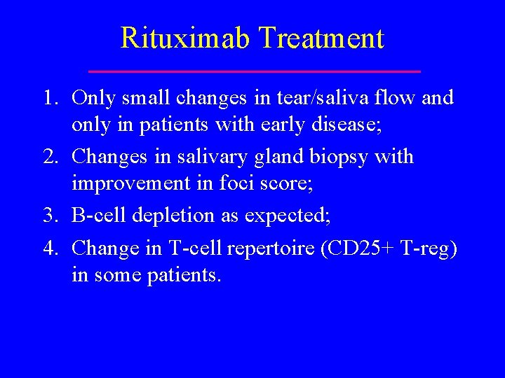 Rituximab Treatment 1. Only small changes in tear/saliva flow and only in patients with