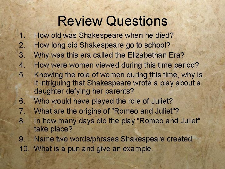 Review Questions 1. 2. 3. 4. 5. How old was Shakespeare when he died?