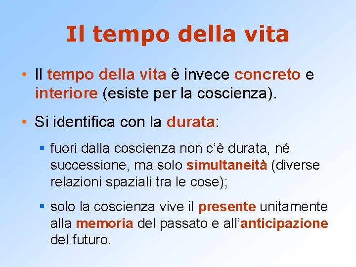 Il tempo della vita • Il tempo della vita è invece concreto e interiore