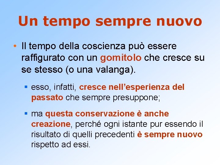 Un tempo sempre nuovo • Il tempo della coscienza può essere raffigurato con un