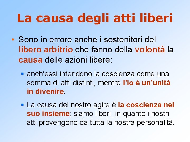 La causa degli atti liberi • Sono in errore anche i sostenitori del libero