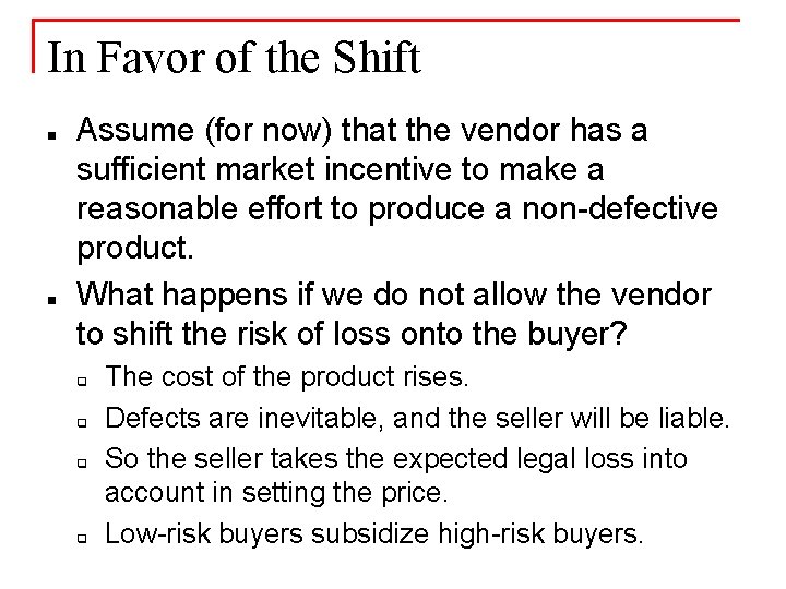 In Favor of the Shift n n Assume (for now) that the vendor has
