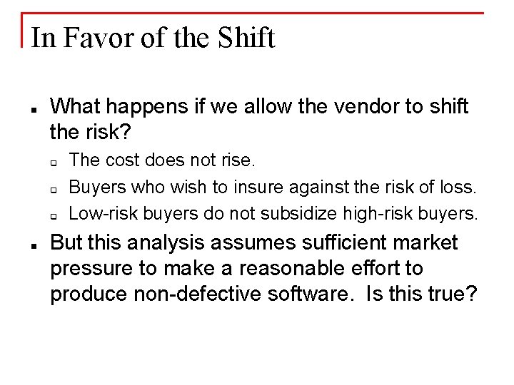 In Favor of the Shift n What happens if we allow the vendor to