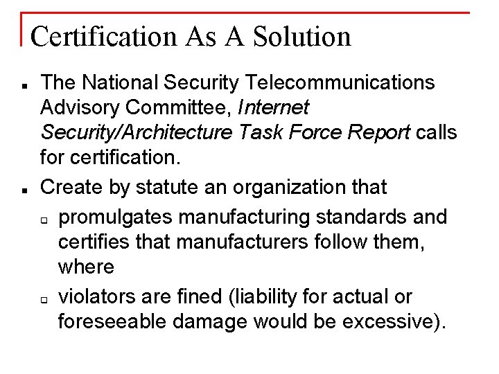 Certification As A Solution n n The National Security Telecommunications Advisory Committee, Internet Security/Architecture