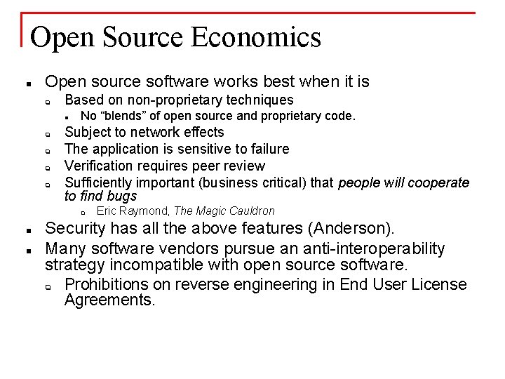 Open Source Economics n Open source software works best when it is q Based