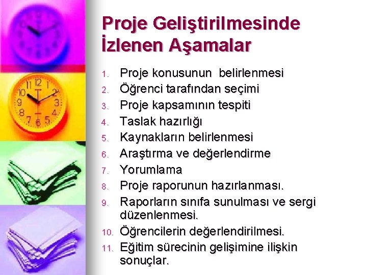 Proje Geliştirilmesinde İzlenen Aşamalar 1. 2. 3. 4. 5. 6. 7. 8. 9. 10.