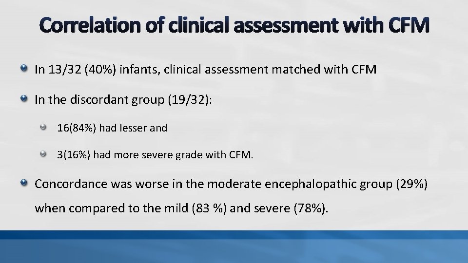 Correlation of clinical assessment with CFM In 13/32 (40%) infants, clinical assessment matched with