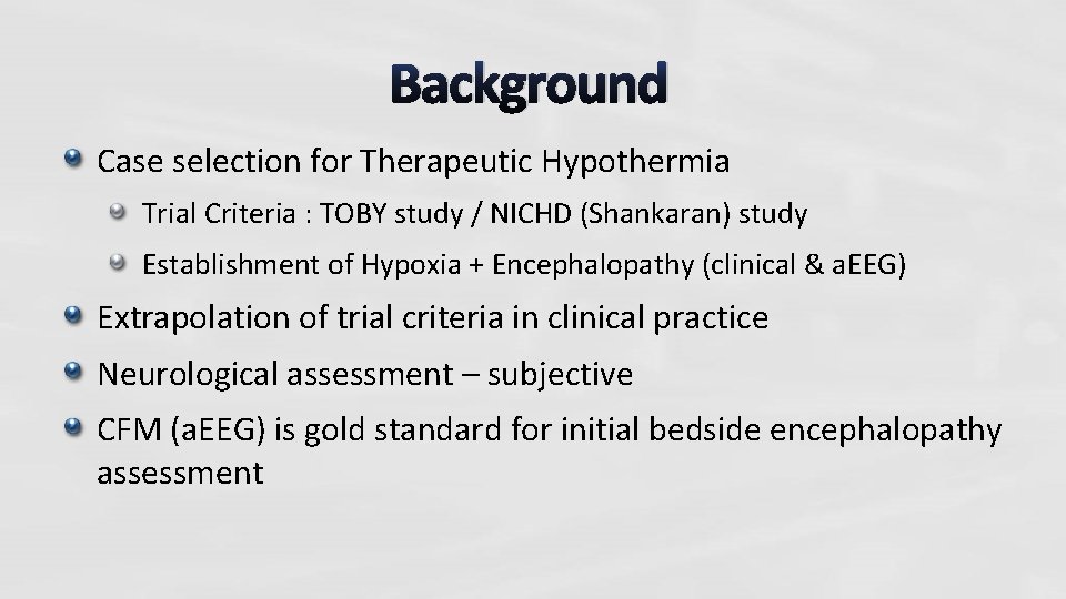 Background Case selection for Therapeutic Hypothermia Trial Criteria : TOBY study / NICHD (Shankaran)