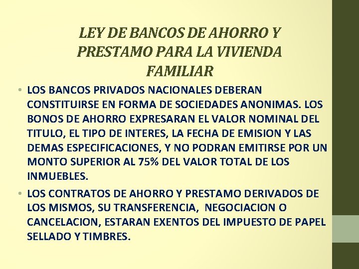 LEY DE BANCOS DE AHORRO Y PRESTAMO PARA LA VIVIENDA FAMILIAR • LOS BANCOS