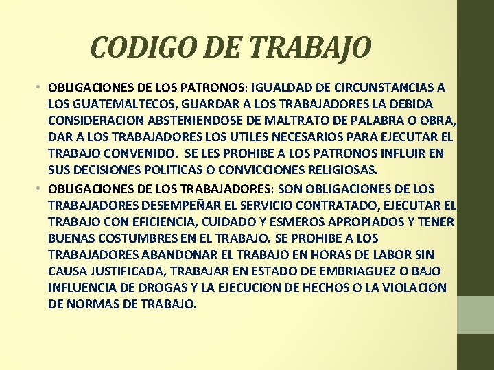 CODIGO DE TRABAJO • OBLIGACIONES DE LOS PATRONOS: IGUALDAD DE CIRCUNSTANCIAS A LOS GUATEMALTECOS,