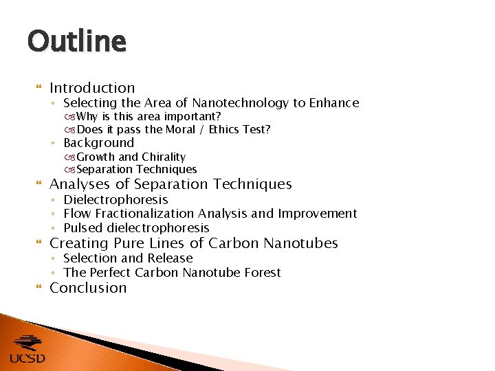 Outline Introduction ◦ Selecting the Area of Nanotechnology to Enhance Why is this area