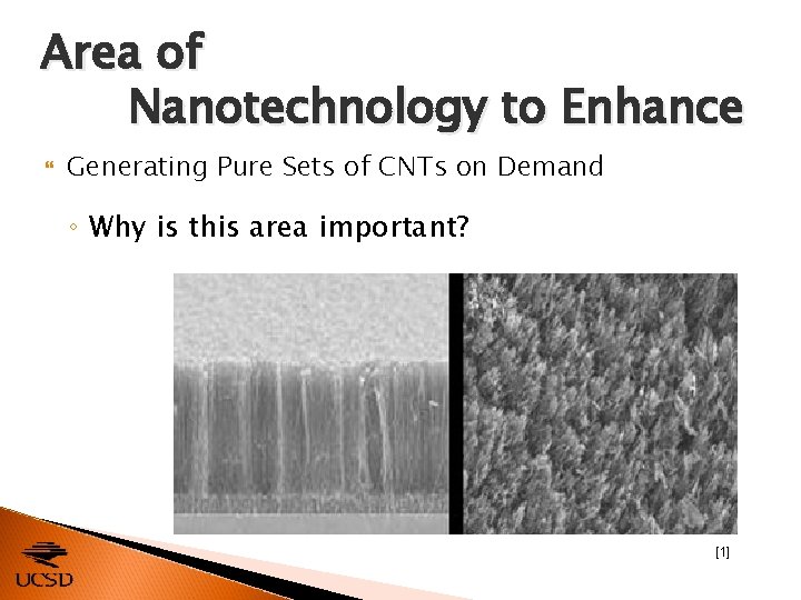 Area of Nanotechnology to Enhance Generating Pure Sets of CNTs on Demand ◦ Why