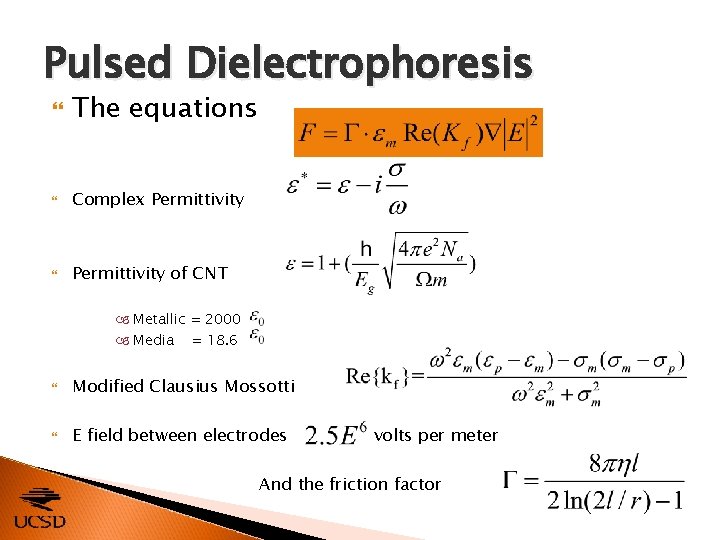 Pulsed Dielectrophoresis The equations Complex Permittivity of CNT Metallic = 2000 Media = 18.