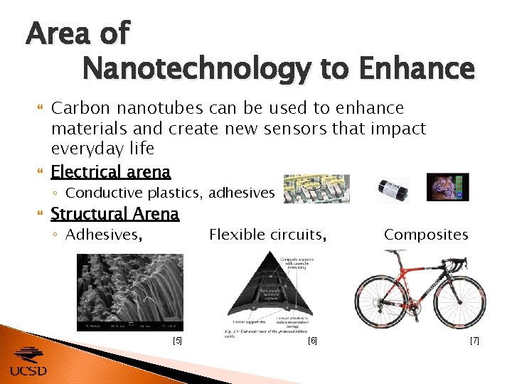 Area of Nanotechnology to Enhance Carbon nanotubes can be used to enhance materials and