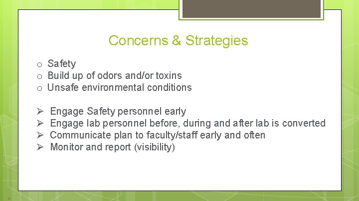 Concerns & Strategies o Safety o Build up of odors and/or toxins o Unsafe