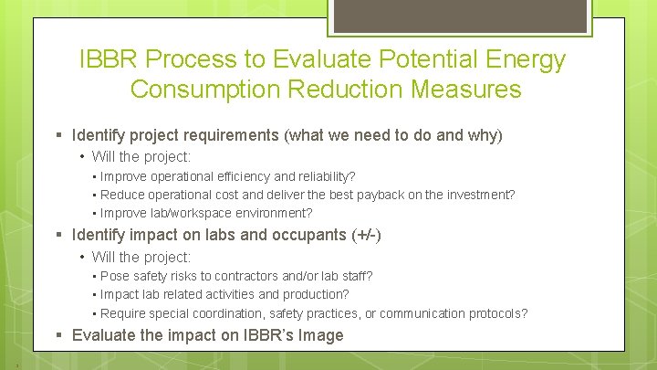 IBBR Process to Evaluate Potential Energy Consumption Reduction Measures § Identify project requirements (what