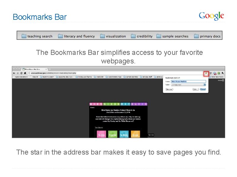 Bookmarks Bar The Bookmarks Bar simplifies access to your favorite webpages. The star in