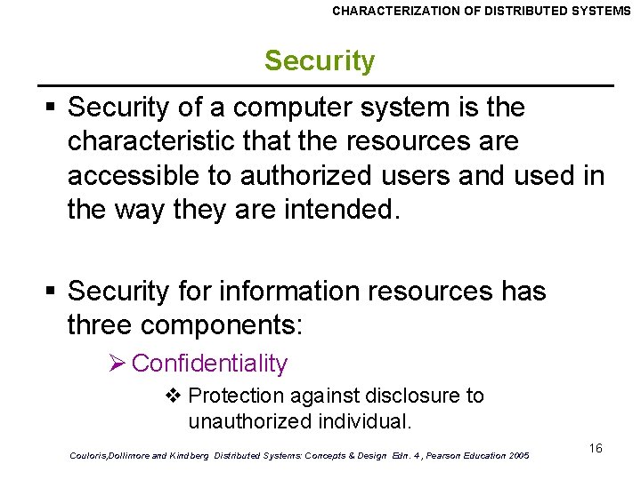 CHARACTERIZATION OF DISTRIBUTED SYSTEMS Security § Security of a computer system is the characteristic