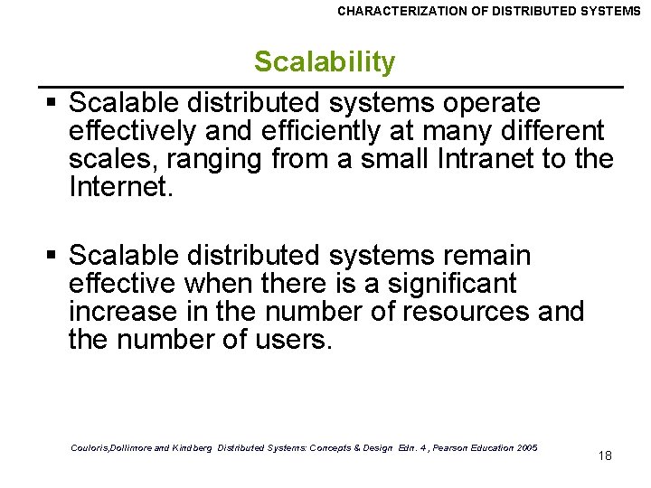 CHARACTERIZATION OF DISTRIBUTED SYSTEMS Scalability § Scalable distributed systems operate effectively and efficiently at