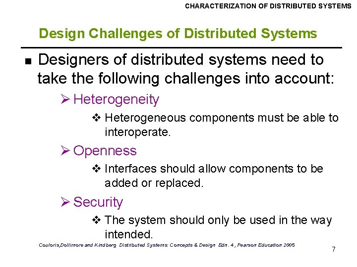 CHARACTERIZATION OF DISTRIBUTED SYSTEMS Design Challenges of Distributed Systems n Designers of distributed systems