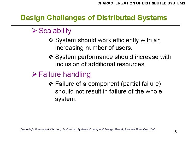 CHARACTERIZATION OF DISTRIBUTED SYSTEMS Design Challenges of Distributed Systems Ø Scalability v System should