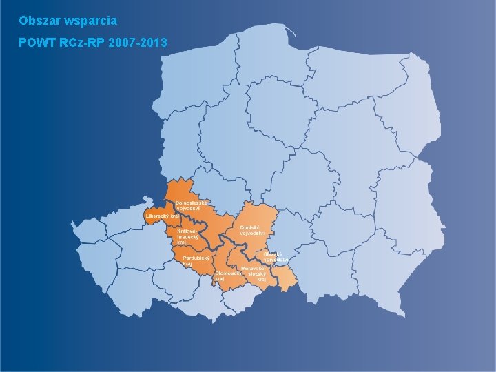 Obszar wsparcia POWT RCz-RP 2007 -2013 CRR ČR, Společný technický sekretariát, Olomouc, ul. Jeremenkova