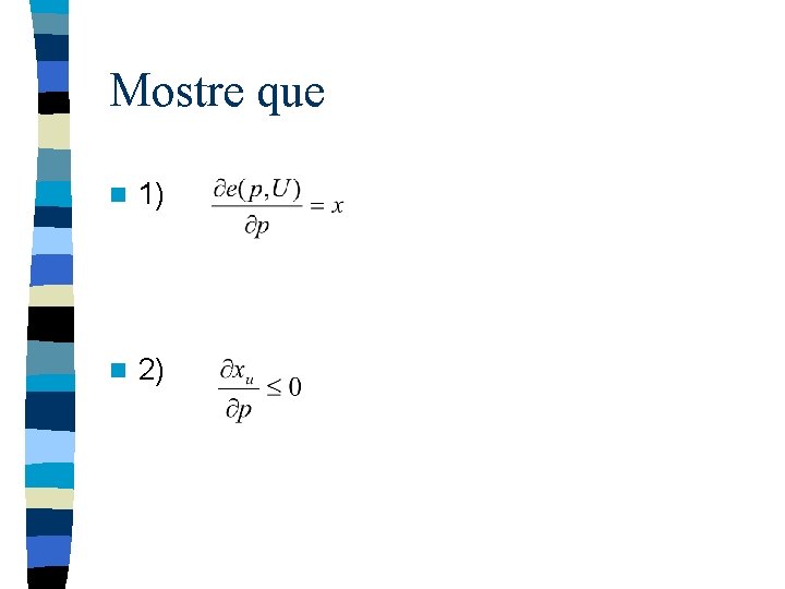 Mostre que n 1) n 2) 